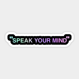 “Speak Your Mind” Inspirational Quote Sticker